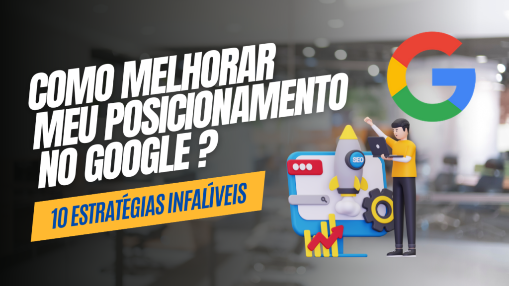 como melhorar posicionamento no google